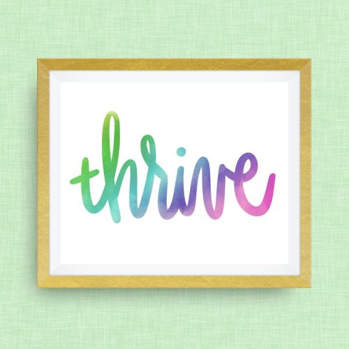 thrive hand drawn, hand lettered, Option of Real Gold Foil, rainbow, watercolor