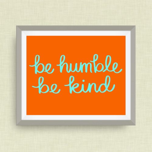 humble & kind art print, custom art print - option Gold Foil