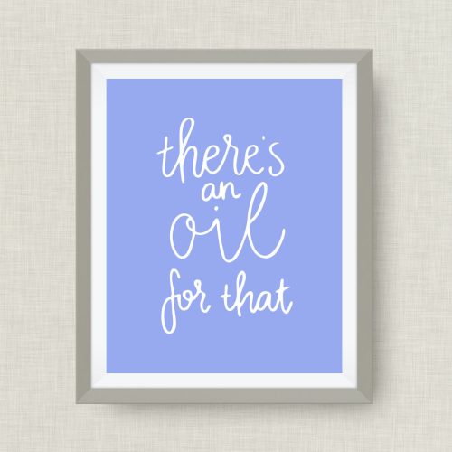 essential oil art print - there's an oil for that - option of real gold foil, rainbow, watercolor
