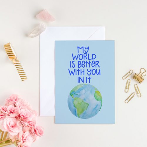 My World is Better With You In It Card - Anniversary Card