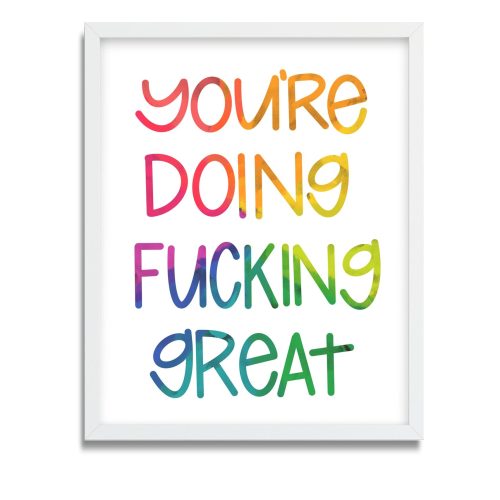 You're Doing Fucking Great - Watercolor Art Print -  Floral watercolor, Rainbow lettering - BrightKind Creative