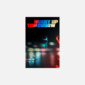 Hurry Up Tomorrow - AMC Theatres