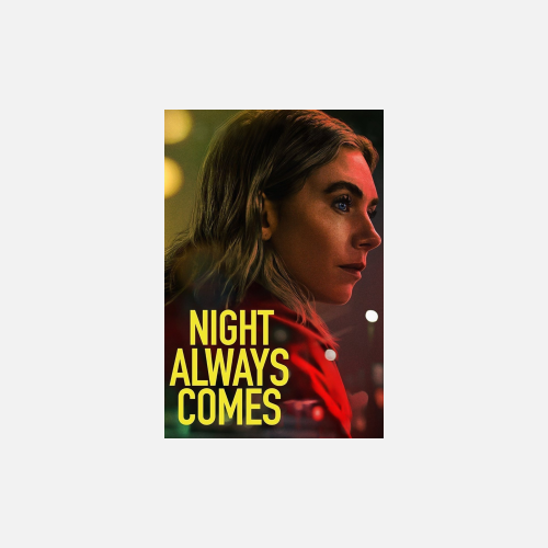 Night Always Comes - AMC Theatres