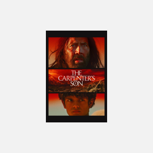 The Carpenter's Son - AMC Theatres
